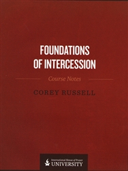 Foundations of Intercession Course Notes by Corey Russell