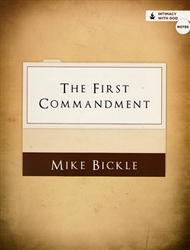 First Commandment by Mike Bickle