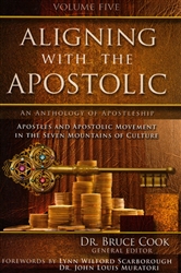 Aligning With the Apostolic Volume Five Edited by Bruce Cook