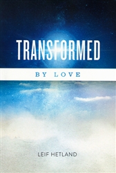 Transformed By Love by Leif Hetland