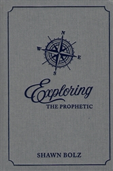 Exploring the Prophetic 90 Day Devotional by Shawn Bolz