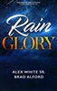 Rain Glory by Brad Alford and Alex White Sr