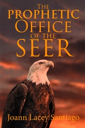 Prophetic Office of the Seer by Joann Lacey Santiago