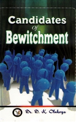 Candidates of Bewitchment by D.K. Olukoya