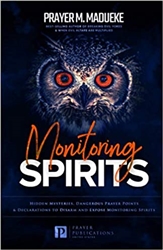 Monitoring Spirits by Prayer Madueke