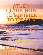 How to Minister to the Sick Study Guide by Kevin Zadai