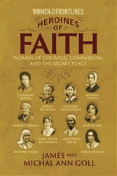 Heroines of Faith by James and Michal Ann Goll