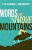 Words that Move Mountains by E.W. Kenyon and Don Gossett