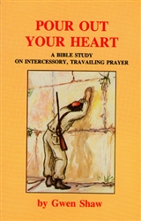 Pour Out Your Heart by Gwen Shaw