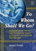 To Whom Shall We Go? by Selwyn Stevens