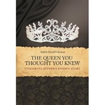 The Queen You Thought You Knew [Hardcover] Rabbi David Fohrman