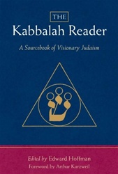 The Kabbalah Reader: A Sourcebook of Visionary Judaism