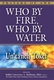 Who By Fire, Who By Water—Un’taneh Tokef