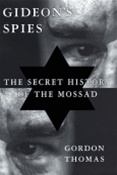 Gideons Spies: The Secret History of the Mossad