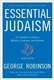 Essential Judaism: Updated Edition: A Complete Guide to Beliefs, Customs and Rituals