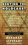 Denying the Holocaust: The Growing Assault on Truth and Memory