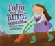 Talia and the Rude Vegetables (Hardcover)