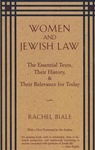 Women and Jewish Law: The Essential Texts, Their History, and Their Relevance for Today