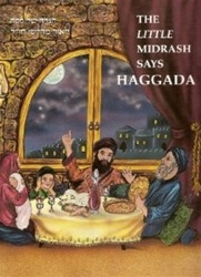 The Little Midrash Says Haggada