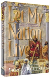 Let My Nation Live: The Story of the Jewish Deliverance in the Days of Mordechai and Esther