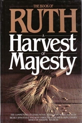 The Book of Ruth: A Harvest of Majesty