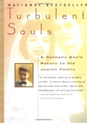 Turbulent Souls: A Catholic Son's Return To His Jewish Family