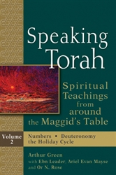 Speaking Torah, Volume 2: Spiritual Teachings from around the Maggid's Table