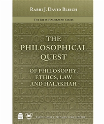 The Philosophical Quest: Of Philosophy, Ethics, Law and Halakhah