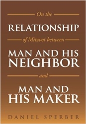 On the Relationship of Mitzvot Between Man and His Neighbor and Man and His Maker