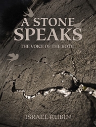 A Stone Speaks: A Voice of the Kotel