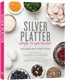 The Silver Platter: Simple to Spectacular