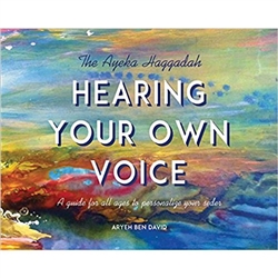 The Ayeka Haggadah: Hearing Your Own Voice
