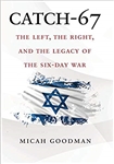 Catch-67: The Left, the Right, and the Legacy of the Six-Day War