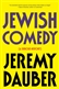 Jewish Comedy: A Serious History