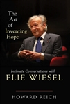 The Art of Inventing Hope: Intimate Conversations with Elie Wiesel