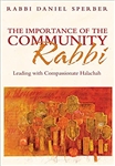 The Importance of the Community Rabbi: Leading with Compassionate Halachah