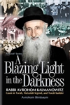 A Blazing Light in the Darkness: Rabbi Avrohom Kalmanowitz