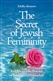 The Secret of Jewish Femininity: Insights into the Practice of Taharat HaMishpachah