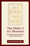 The Mind of the Mourner: Individual and Community in Jewish Mourning