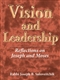 Vision and Leadership: Reflections on Joseph and Moses