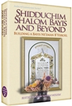 Shiduchim, Shalom Bayis & Beyond: A Guide to Building a Bayis Ne'eman B'Yisroel