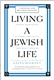 Living a Jewish Life: Jewish Traditions, Customs, and Values for Today's Families