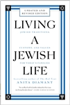 Living a Jewish Life: Jewish Traditions, Customs, and Values for Today's Families