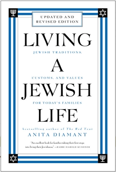 Living a Jewish Life: Jewish Traditions, Customs, and Values for Today's Families