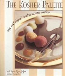 The Kosher Palette: Easy and Elegant Modern Kosher Cooking