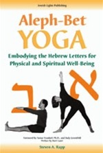 Aleph-Bet Yoga: Embodying the Hebrew Letters for Physical and Spiritual Well-Being