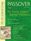 Passover: The Family Guide to Spiritual Celebration (2nd Edition)