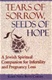 Tears of Sorrow, Seeds of Hope: A Jewish Spiritual Companion for Infertility and Pregnancy Loss