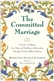 The Committed Marriage: A Guide to Finding a Soul Mate and Building a Relationship Through Timeless Biblical Wisdom