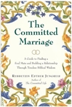 The Committed Marriage: A Guide to Finding a Soul Mate and Building a Relationship Through Timeless Biblical Wisdom